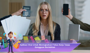 Aplikasi-Viral-Untuk-Meningkatkan-Fokus-Kerja-Tanpa-Gangguan-Berlebihan