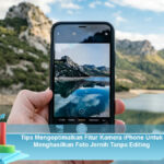 Tips-Mengoptimalkan-Fitur-Kamera-iPhone-Untuk-Menghasilkan-Foto-Jernih-Tanpa-Editing
